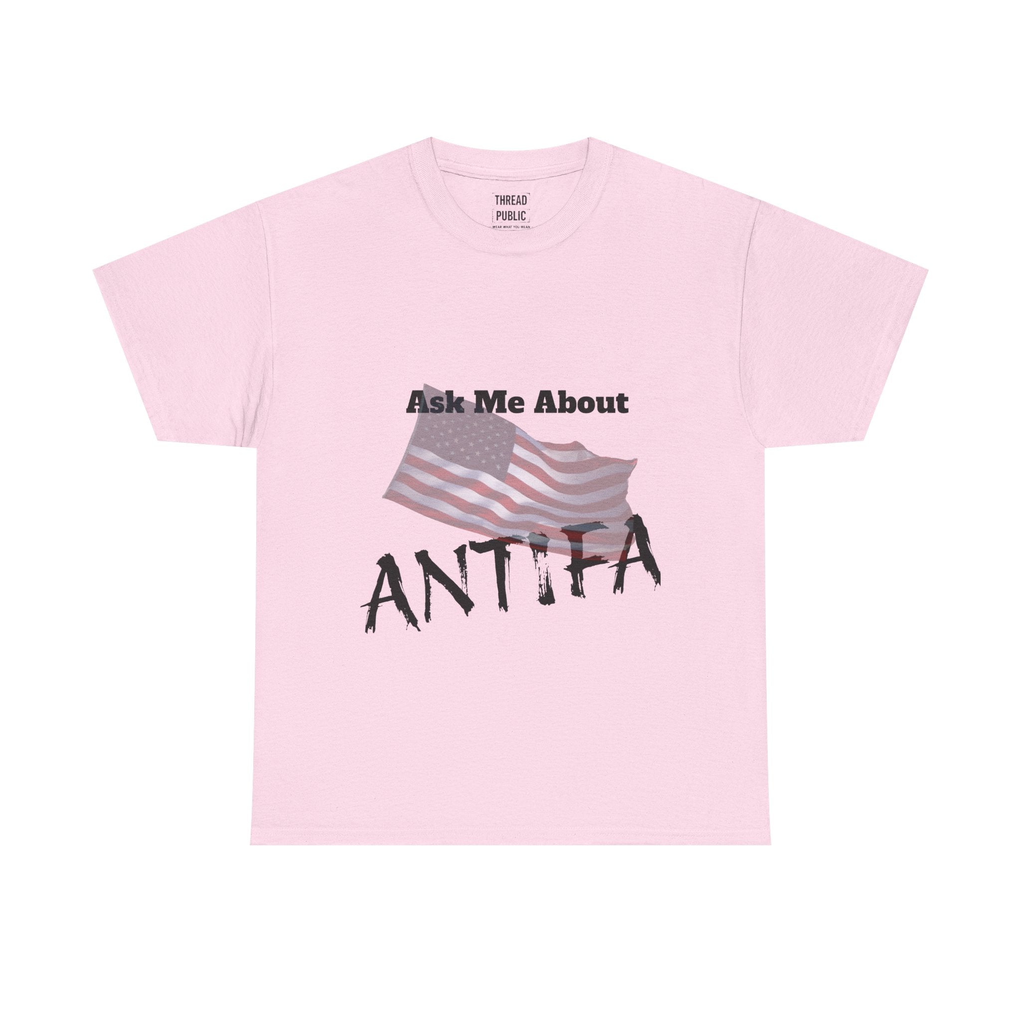 Ask Me About ANTIFA T-Shirt | Political Statement Tee