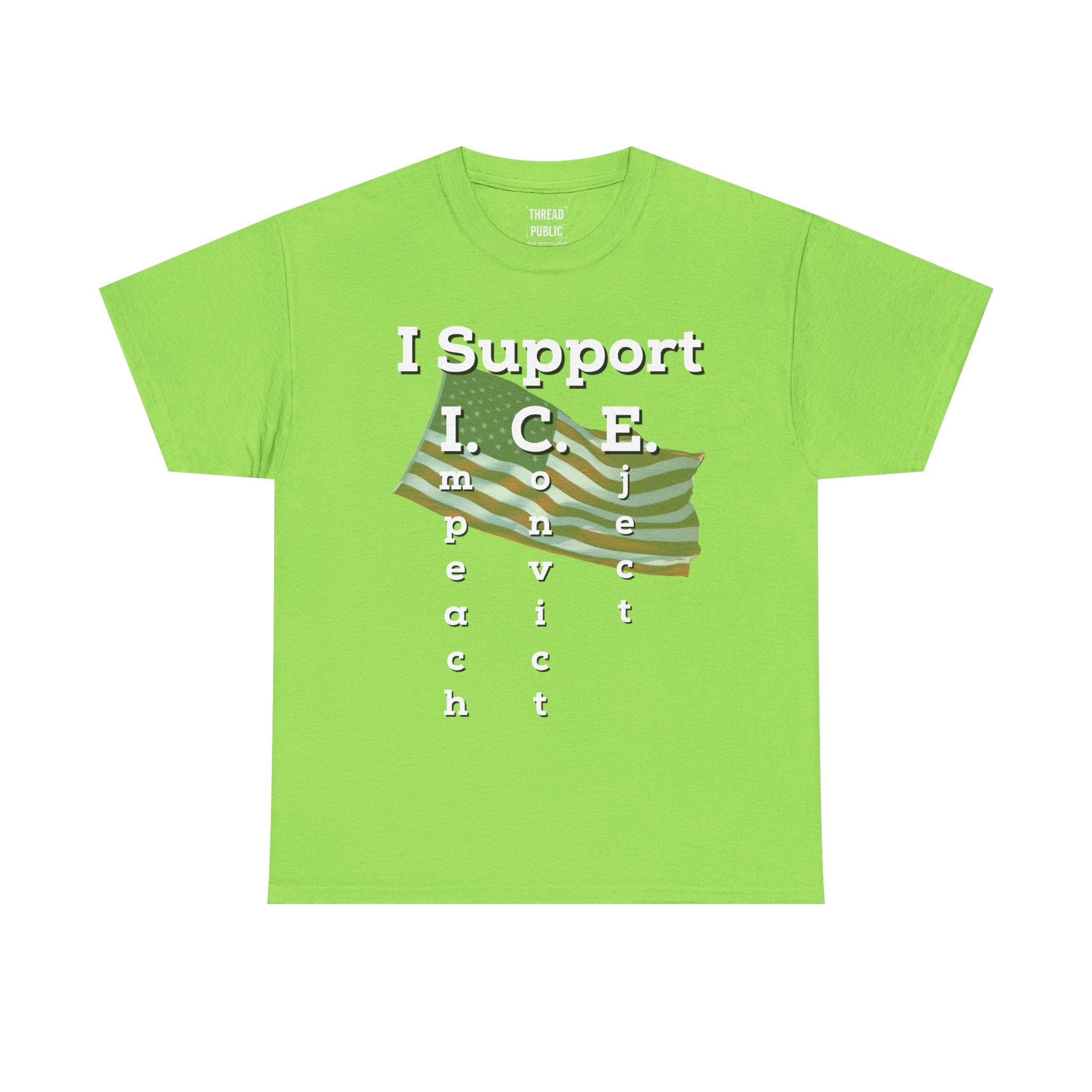 I Support I.C.E. (Read It Again) — Satirical Political T-Shirt
