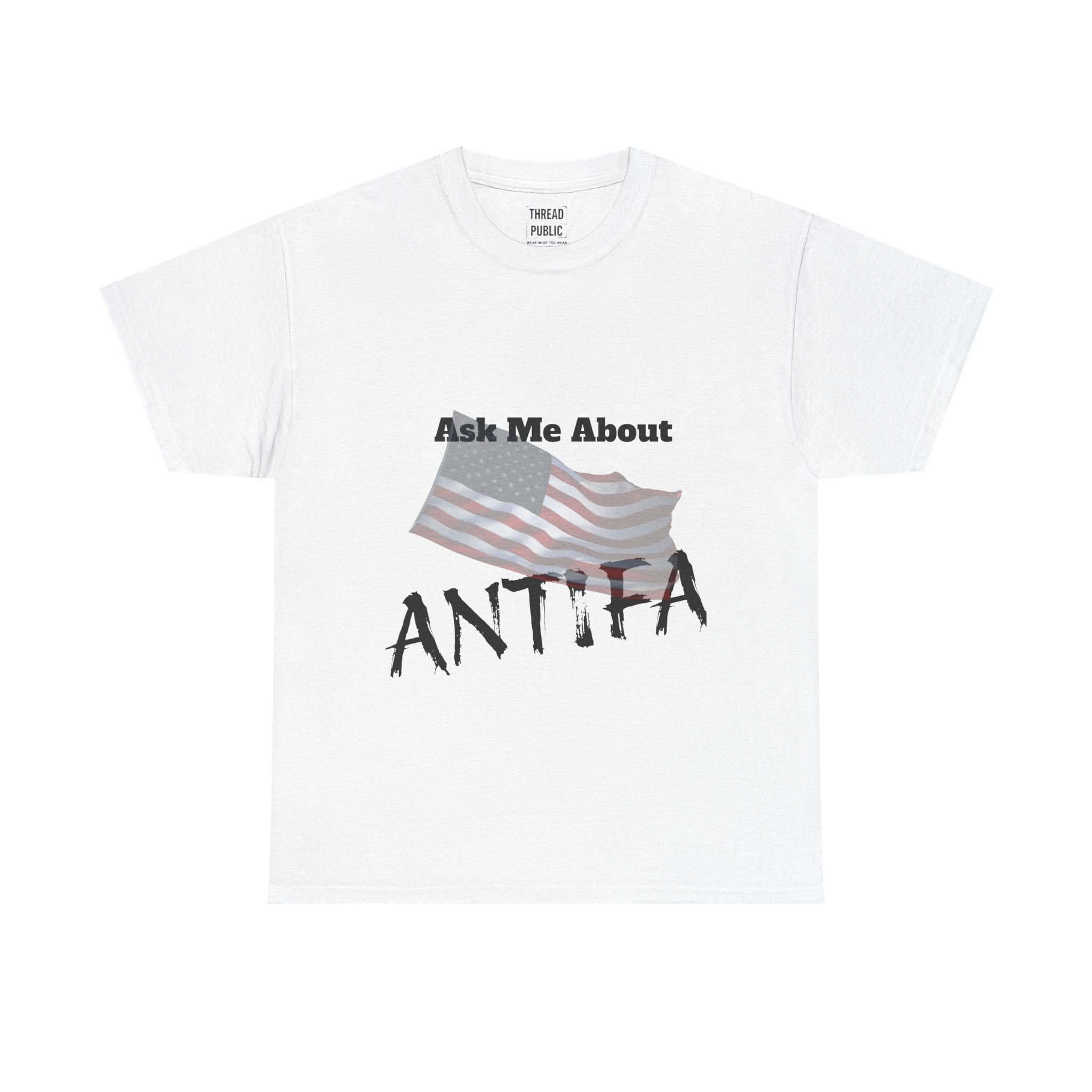 Ask Me About ANTIFA T-Shirt | Political Statement Tee