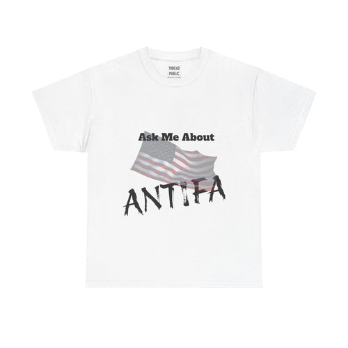 Ask Me About ANTIFA T-Shirt | Political Statement Tee
