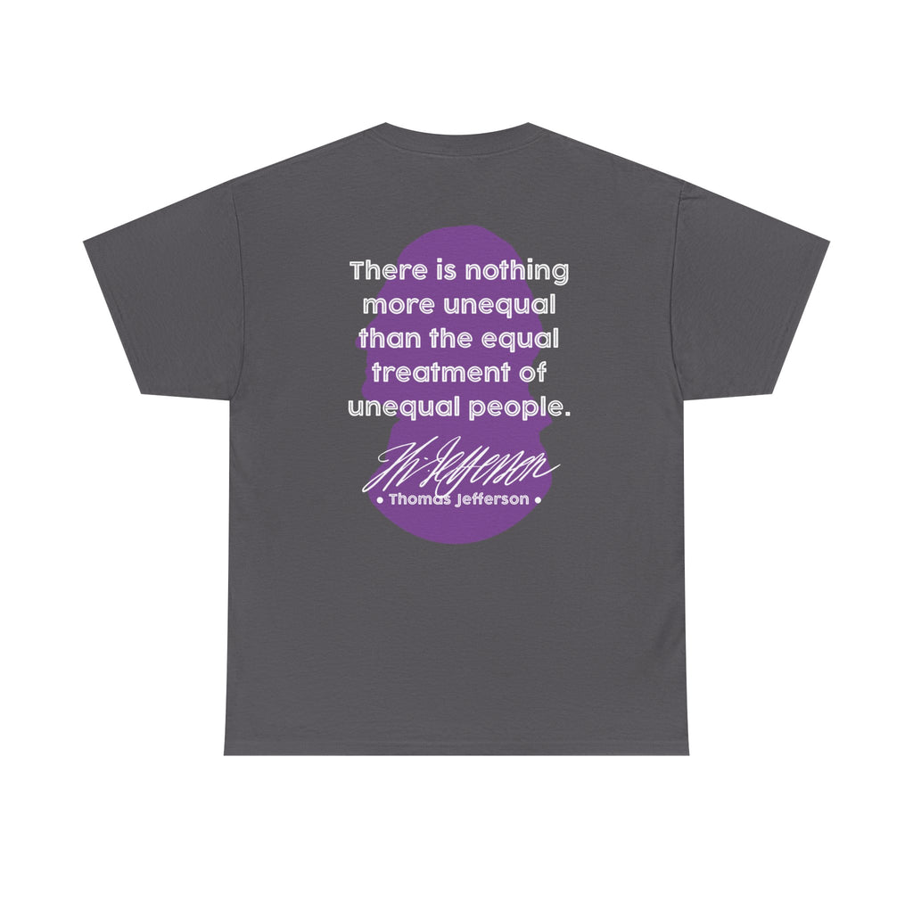 Jefferson Quote Tee | There is nothing more unequal...