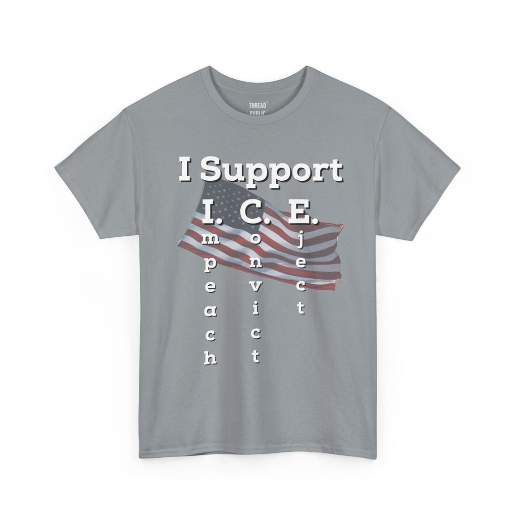 I Support I.C.E. (Read It Again) — Satirical Political T-Shirt