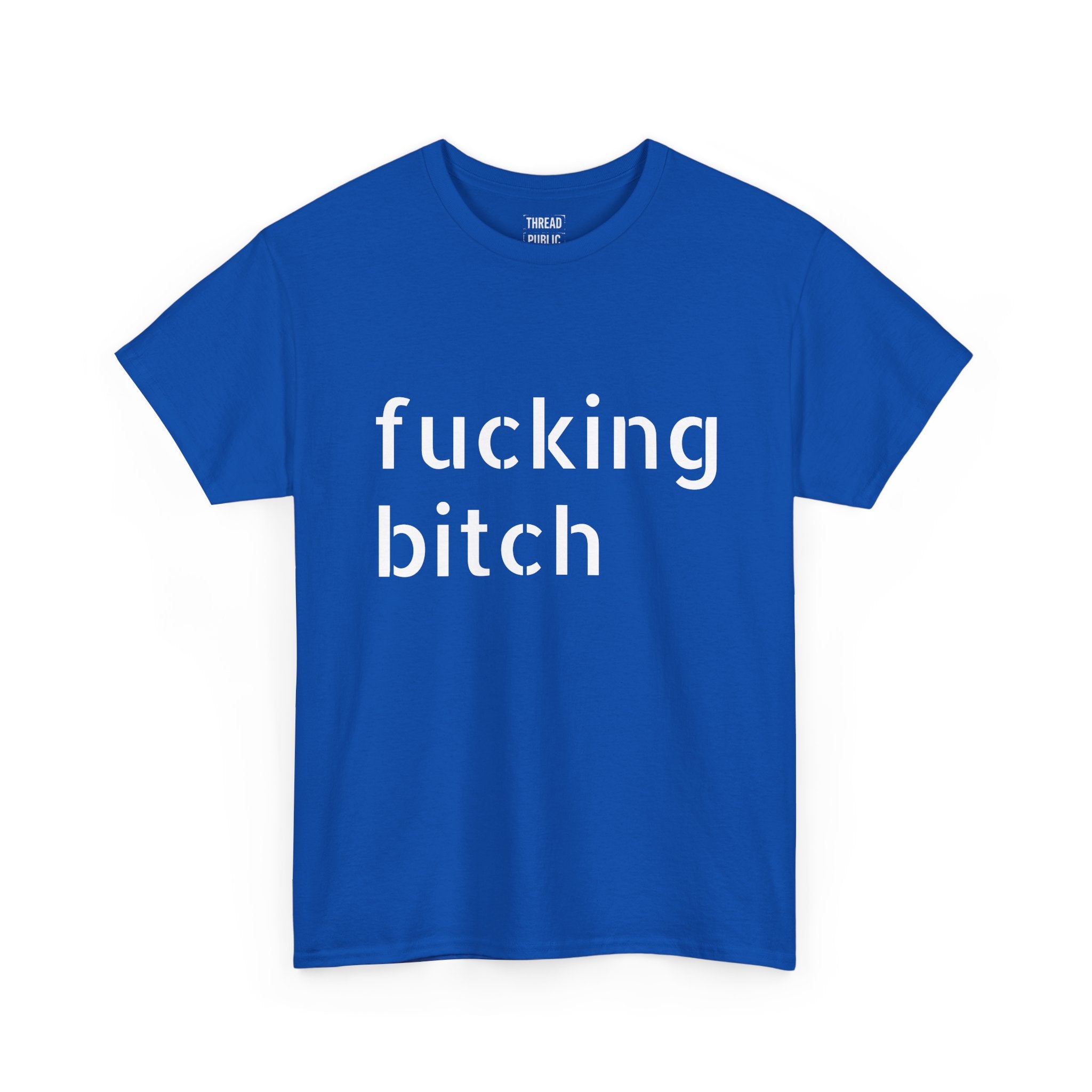 Fucking Bitch T-Shirt | Minimal Text Graphic Tee, Provocative Statement Shirt