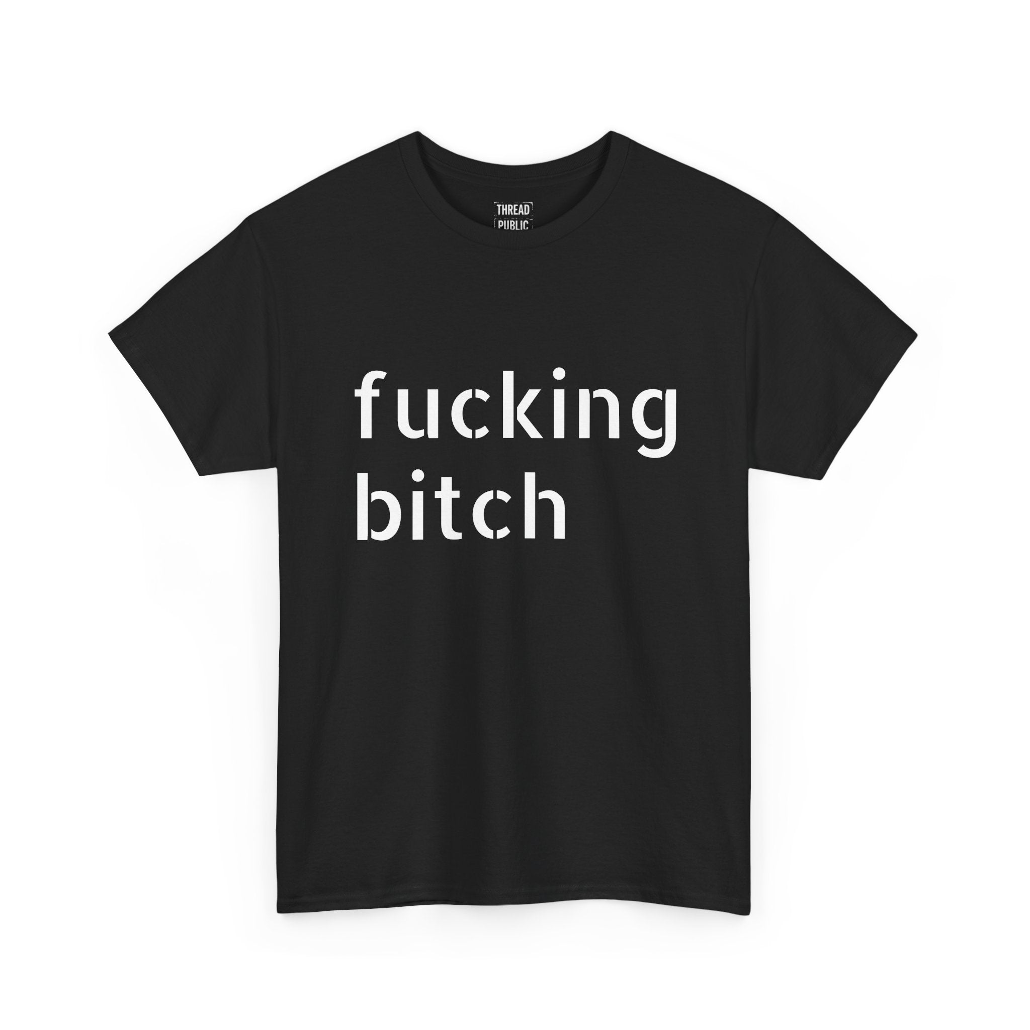 Fucking Bitch T-Shirt | Minimal Text Graphic Tee, Provocative Statement Shirt