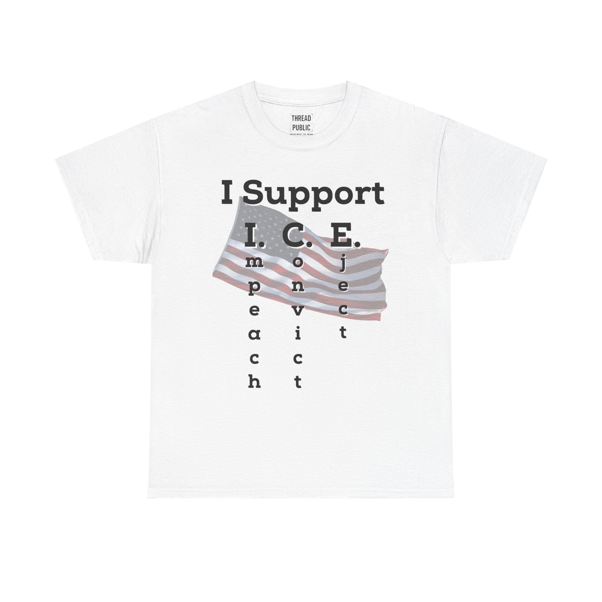 I Support I.C.E. (Read It Again) — Satirical Political T-Shirt