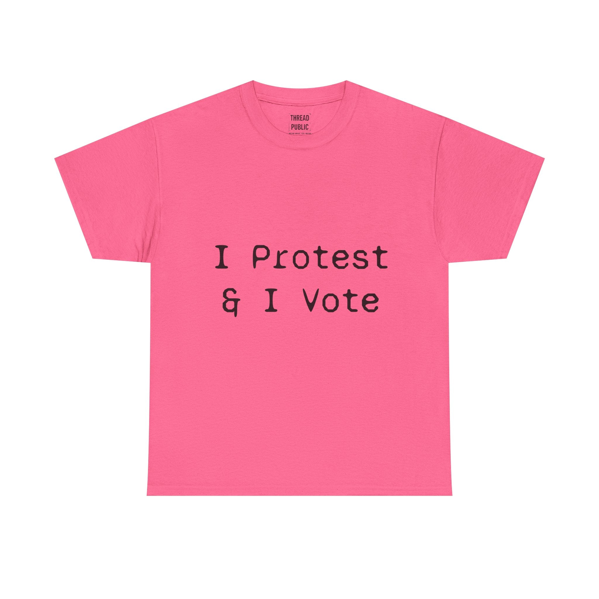 I Protest & I Vote T-Shirt | Political Activism Tee, Voter Rights Shirt