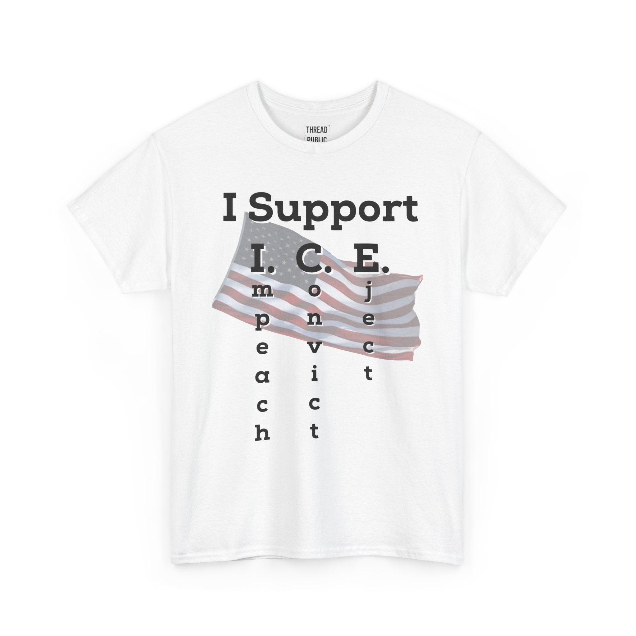 I Support I.C.E. (Read It Again) — Satirical Political T-Shirt