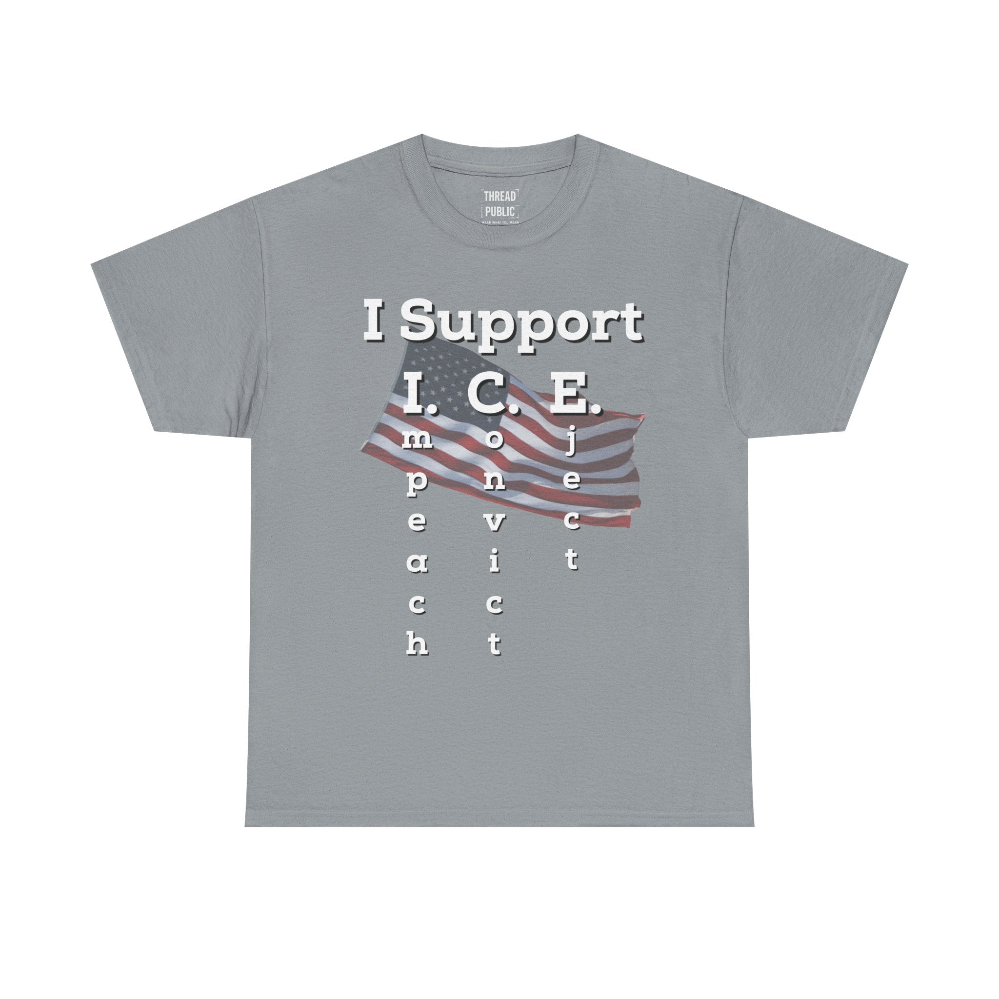 I Support I.C.E. (Read It Again) — Satirical Political T-Shirt