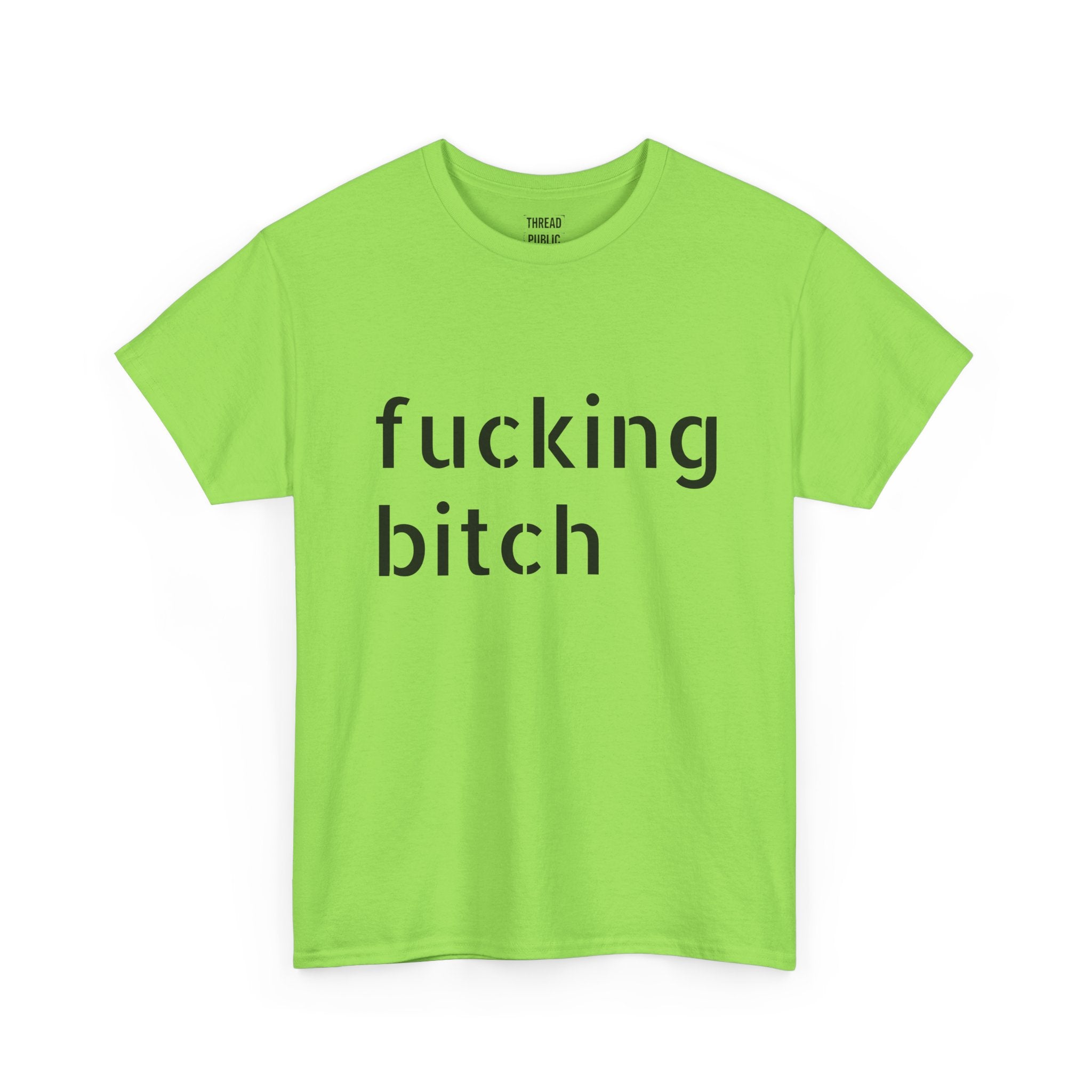 Fucking Bitch T-Shirt | Minimal Text Graphic Tee, Provocative Statement Shirt