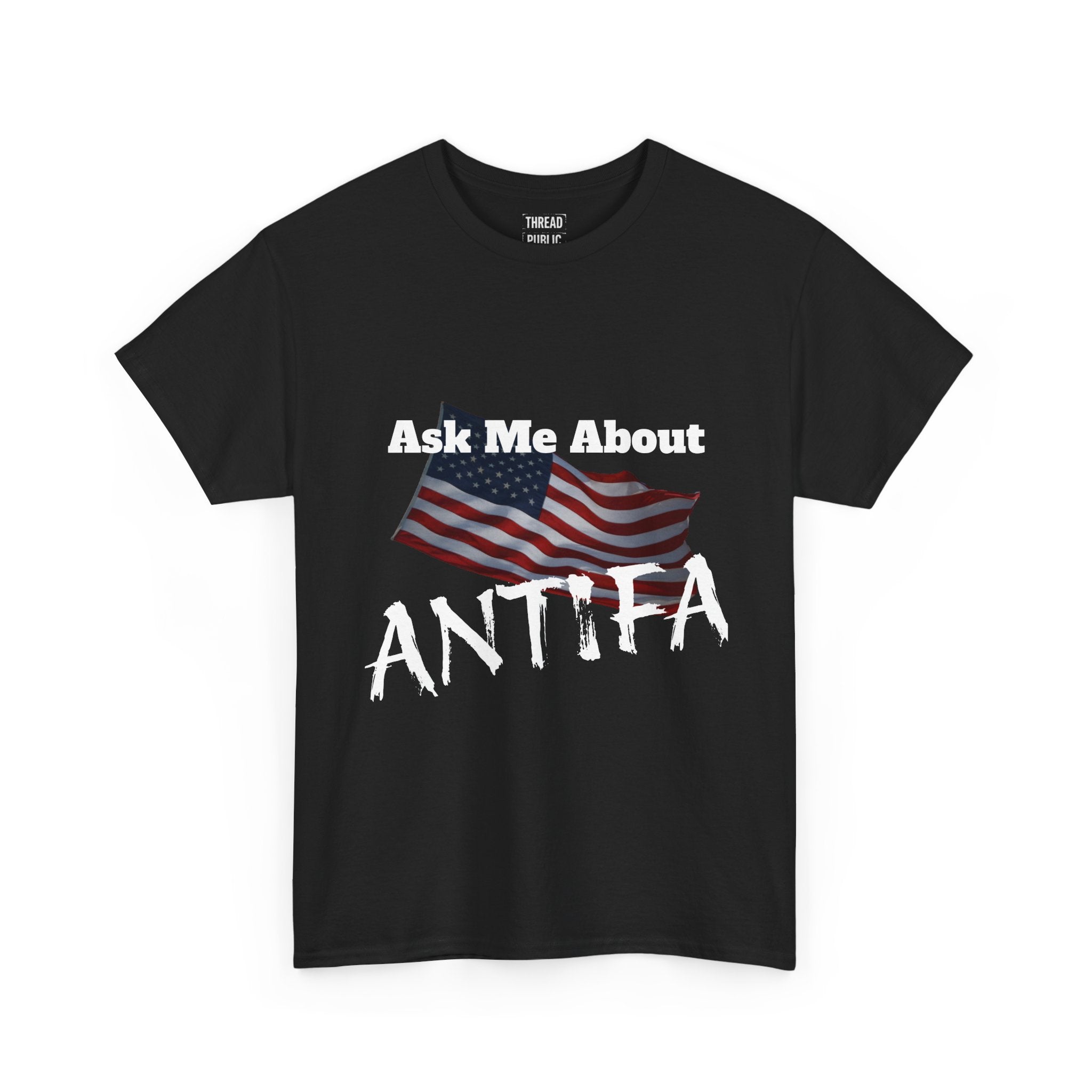 Ask Me About ANTIFA T-Shirt | Political Statement Tee