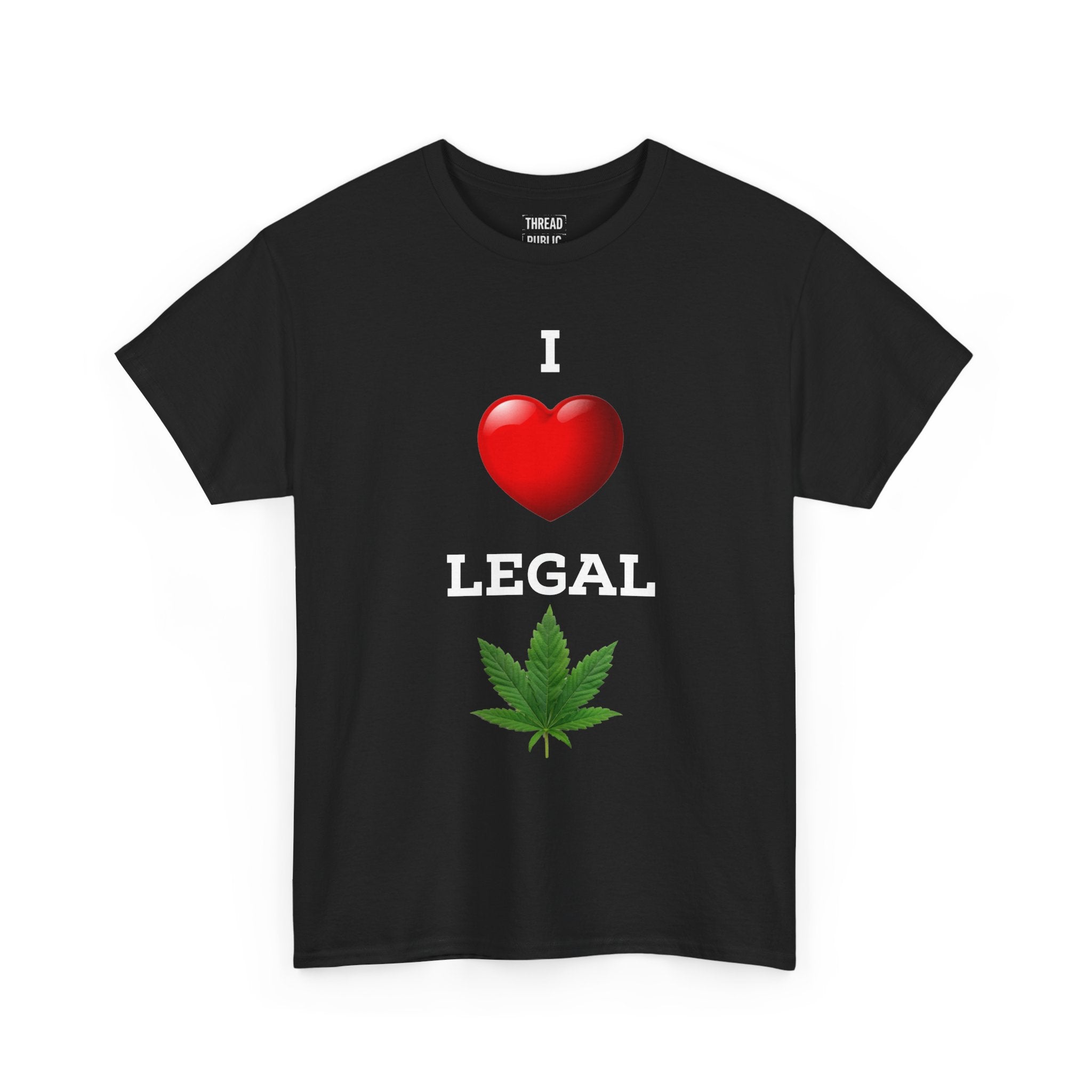I Love Legal Marijuana T-Shirt | High AF Cannabis Tee